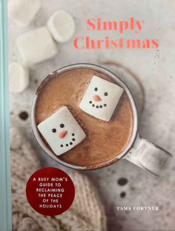 Simply Christmas - A Busy Mom’s Guide to Reclaiming the Peace of the Holidays book