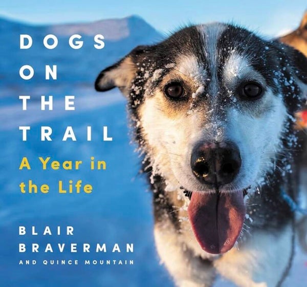 Dogs on the Trail - A Year in the Life book