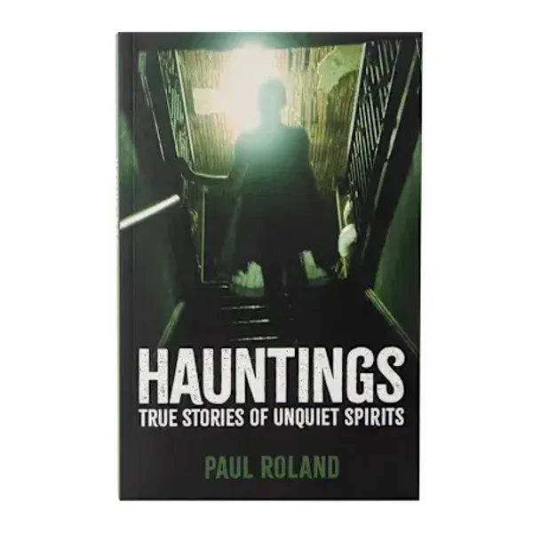 Hauntings: True Stories Of Unquiet Spirits book