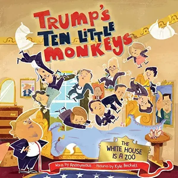 Trump’s Ten Little Monkeys: The White House Is a Zoo book