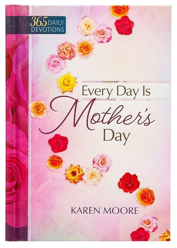 Every Day Is Mother’s Day - a purse-sized hardcover book of 365 Daily Devotions