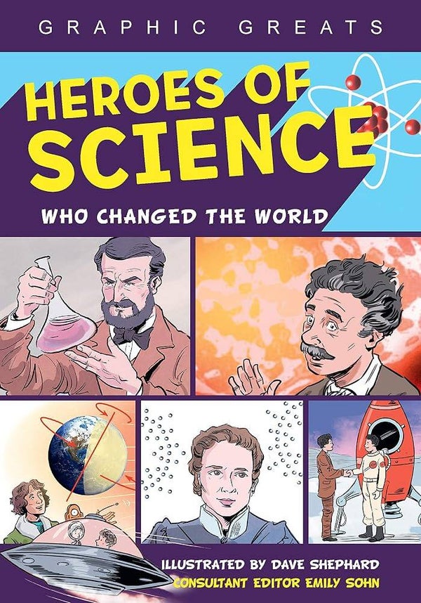 Graphic Greats Heroes of Science Who Changed the World book