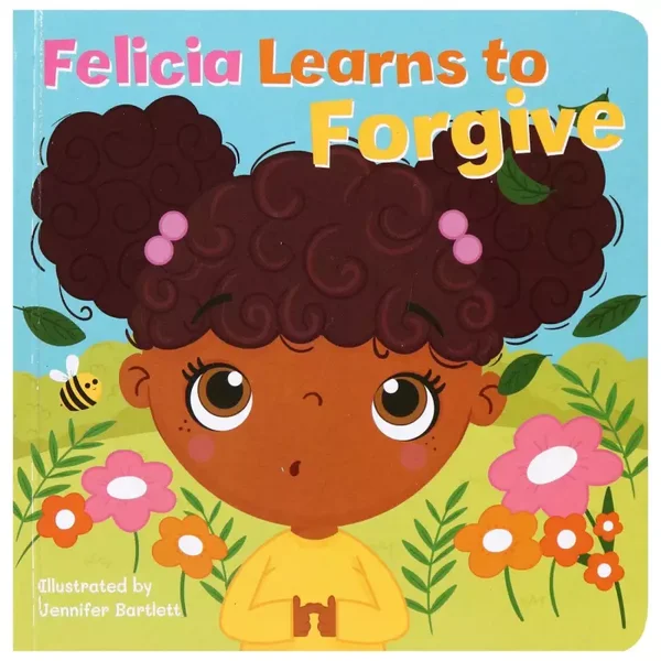 Felicia Learns to Forgive board book