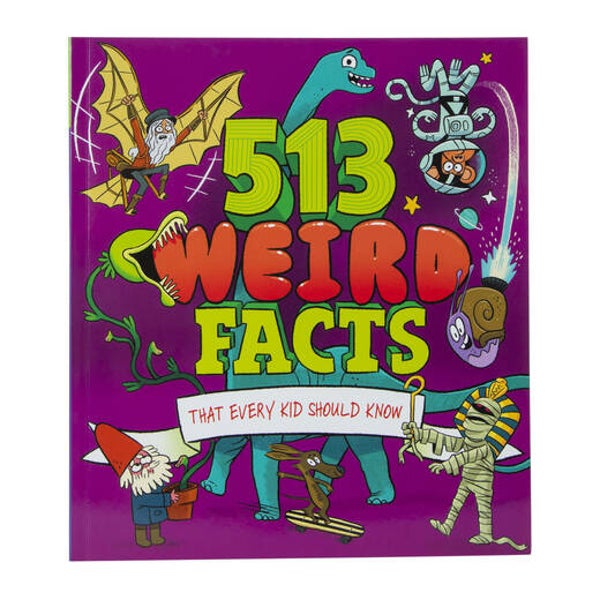 Book: 513 Weird Facts That Every Kid Should Know