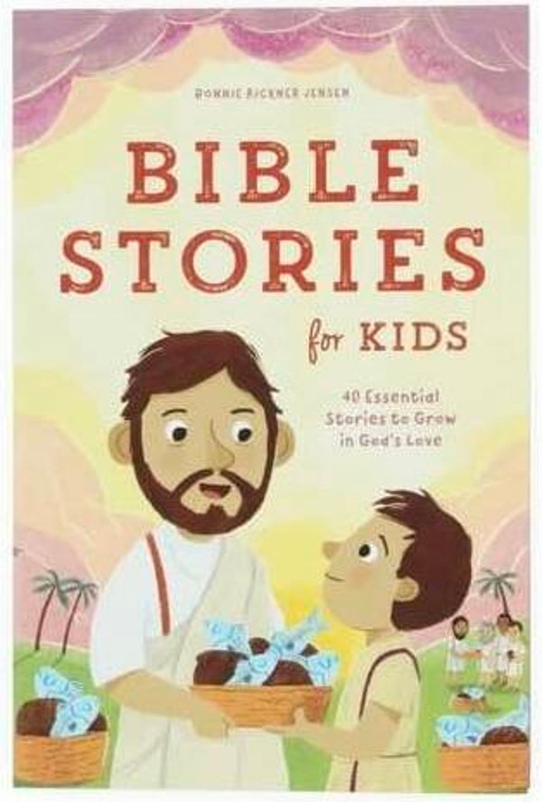 Bible Stories for Kids Book of 40 Essential Bible Stories to nourish young souls