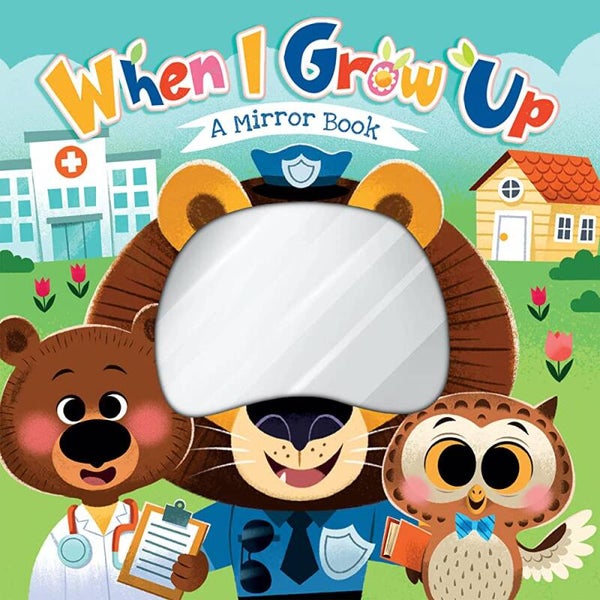 When I Grow Up - A Mirror Book about Jobs