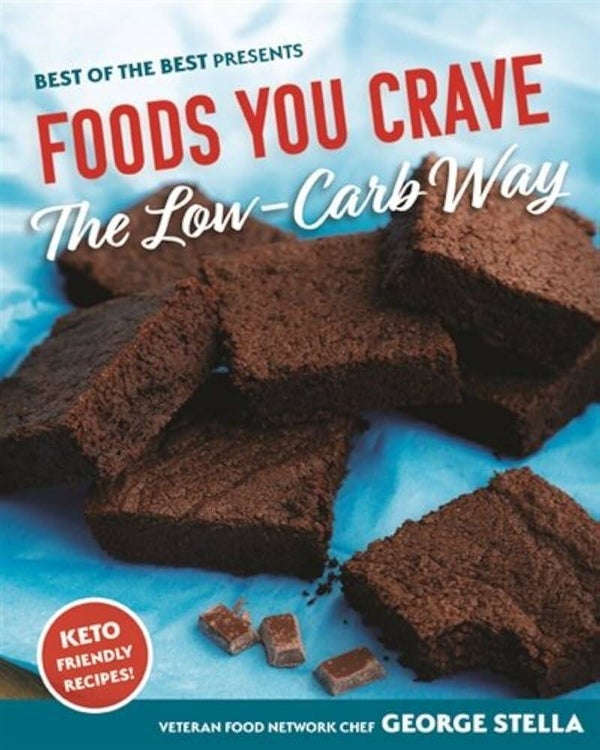 Best of the Best Presents Foods You Crave The Low-Carb Way Cookbook