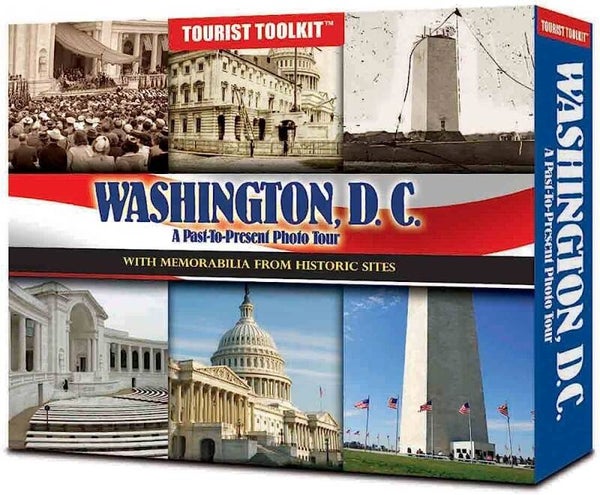 Washington D.C.: A Past to Present Photo Tour with Memorabilia from Historic Sites - hardcover book