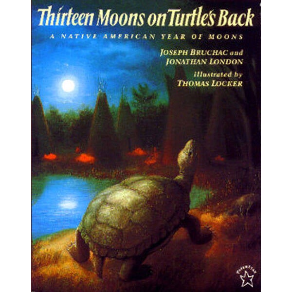 Thirteen Moons On Turtle’s Back - A Native American Year Of Moons - a collection of poems & legends