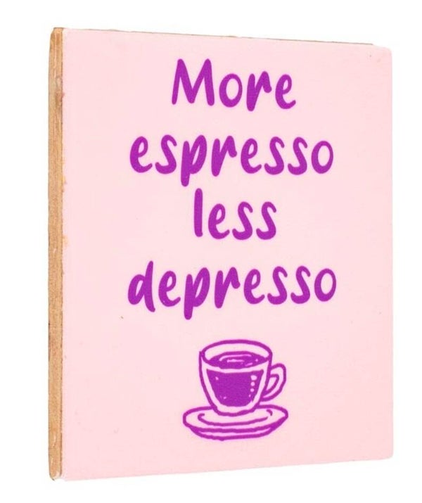 Tegeltje | More espresso less depresso
