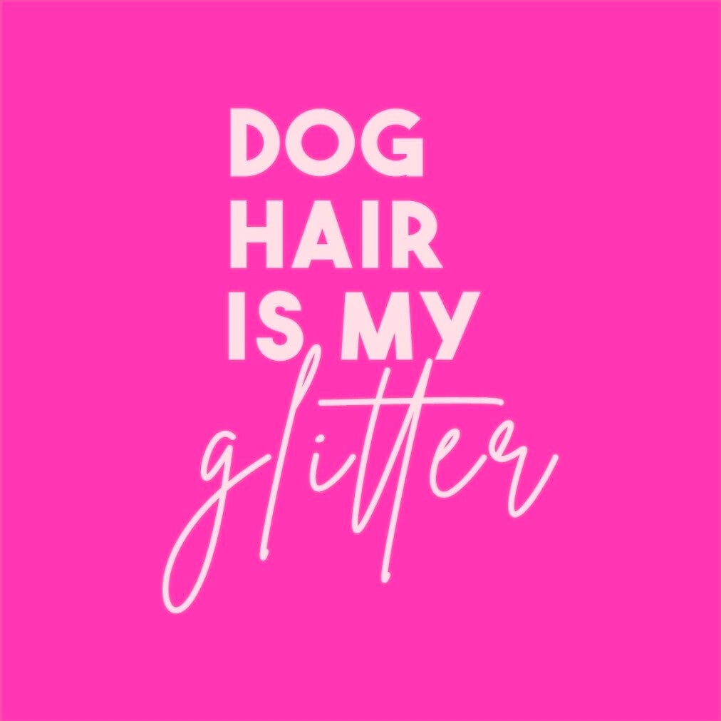 Tegeltje | Dog hair is my glitter |