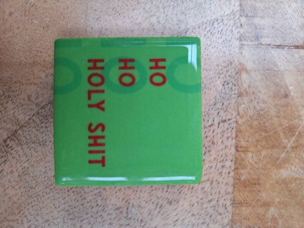 Magneet tegeltje | Ho Ho Holy shit