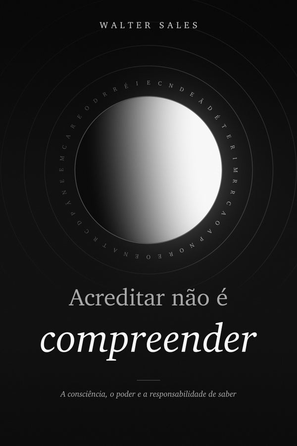 Capa do livro Acreditar não é compreender, de Walter Sales