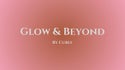 GlowAndBeyondByCurly