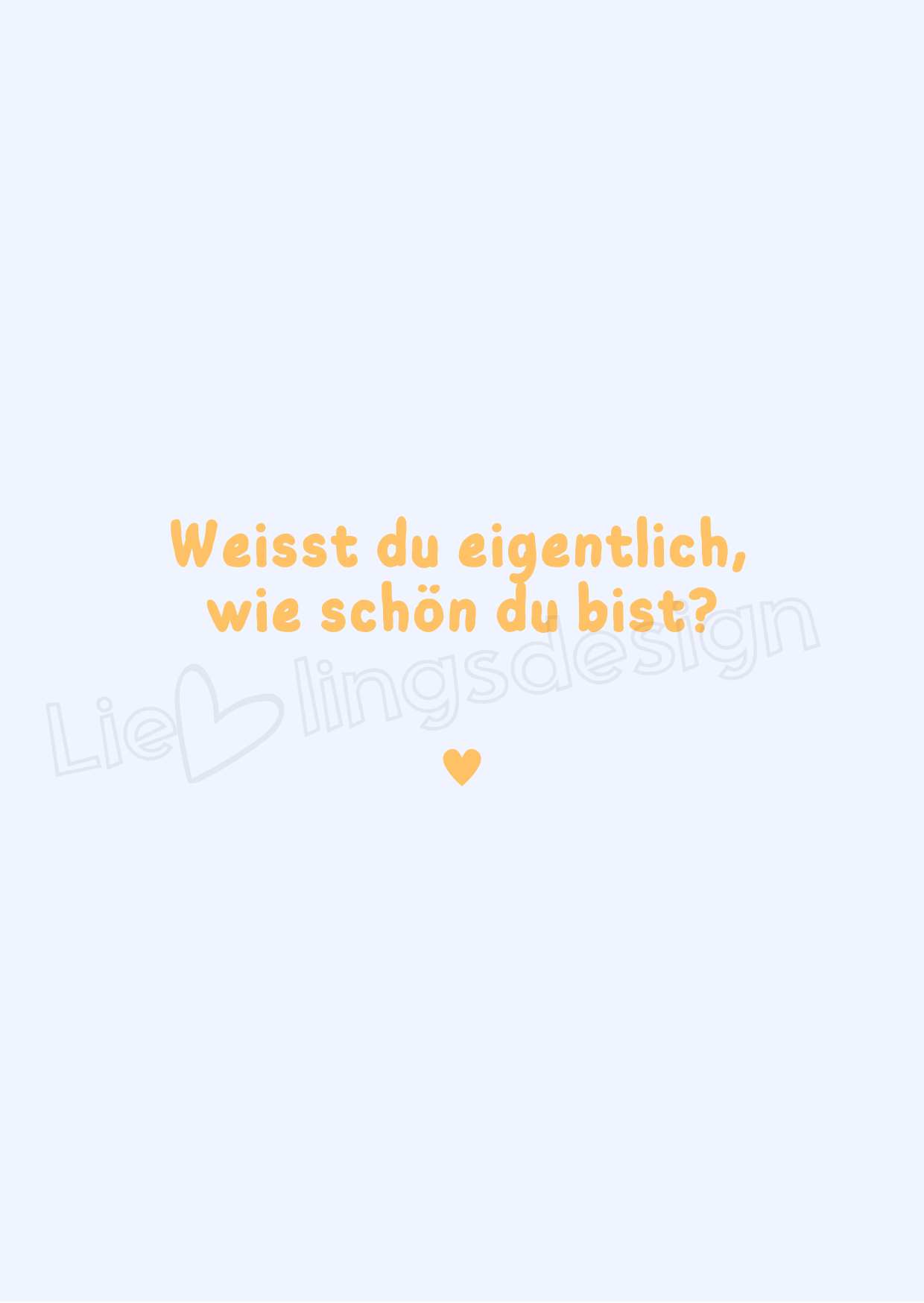 Weisst du eigentlich wie schön du bist?