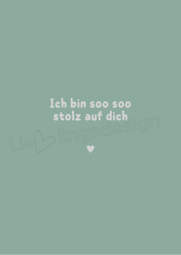 Ich bin soo soo stolz auf dich