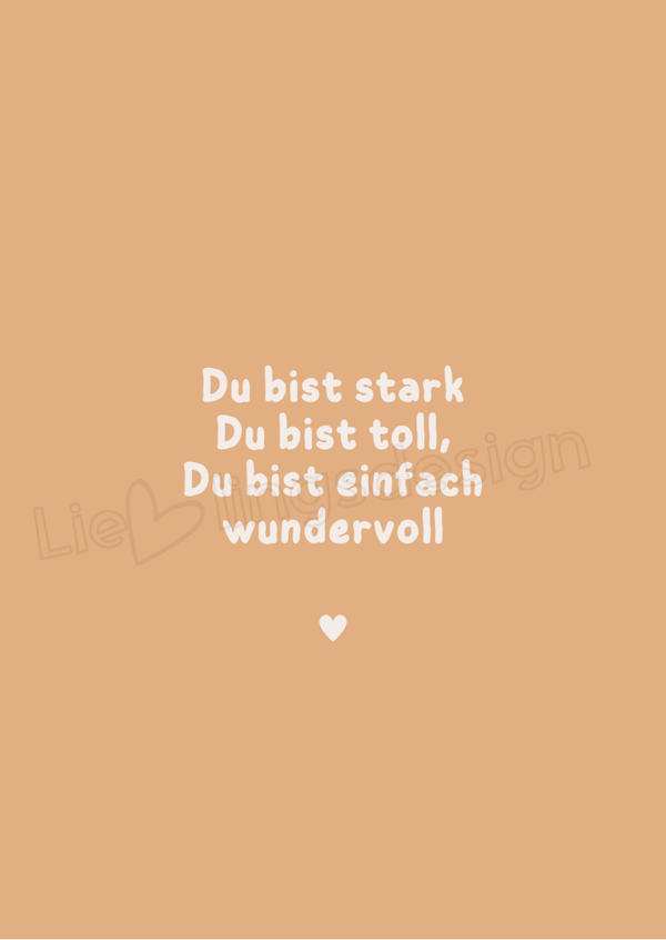 Du bist stark, …