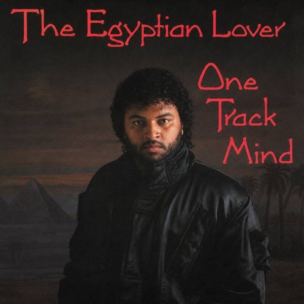 The Egyptian Lover - One Track Mind (Egyptian Empire 1986)