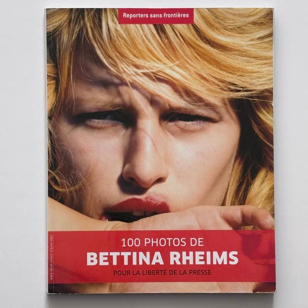 Bettina Rheims - 100 Photos (Reporters Sans Frontières 2008)