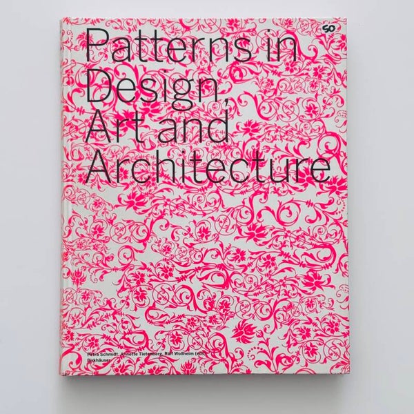 Patterns in Design, Art and Architecture (Birkhauser 2006)