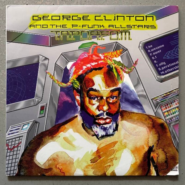 George Clinton & The P-Funk Allstars -T.A.P.O.A.F.O.M. (550 Music 1996)