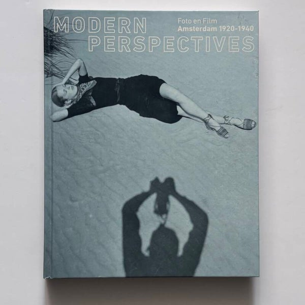 Modern Perspectives: Foto en Film Amsterdam 1920-1940 (Thoth 2019)