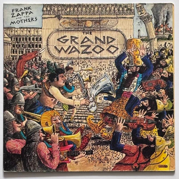 Frank Zappa & The Mothers of Invention - The Grand Wazoo (Reprise 1972)