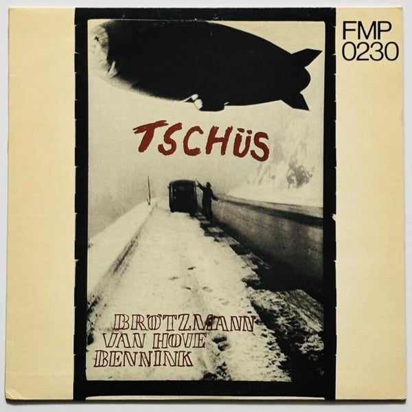 Brötzmann/Van Hove/Bennink - Tschüs (FMP 1975)