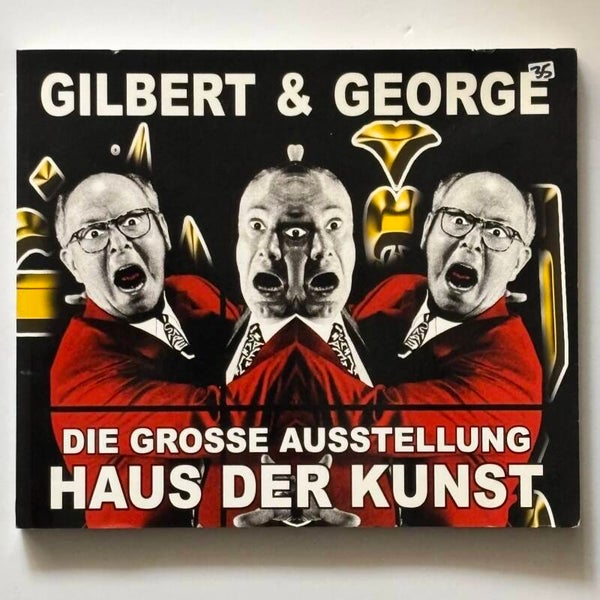 Gilbert & George - At Haus Der Kunst (Hatje Cantz 2007)