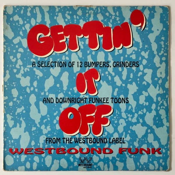 Gettin’ It Off - Westbound Funk (Westbound 1994)