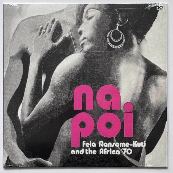 Fela Ransome Kuti & Africa ‘70 - Na Poi (Knitting Factory/Kalakuta Sunrise 2015)
