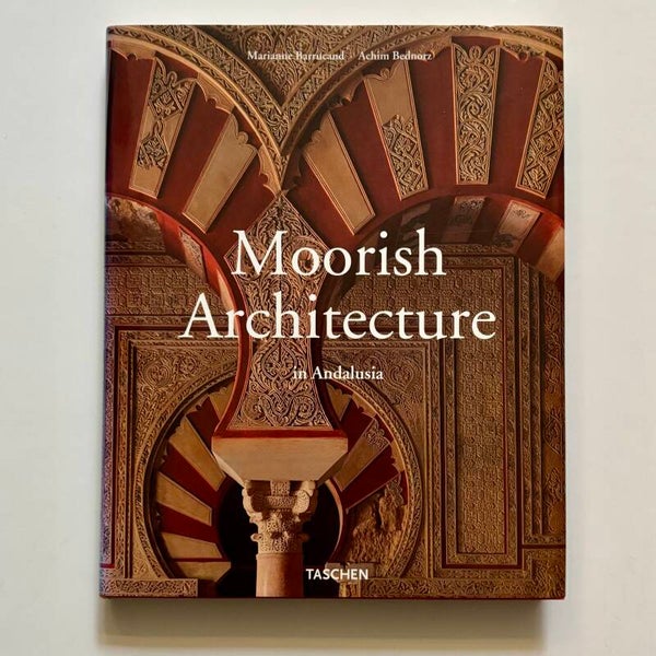 Moorish Architecture in Andalusia (Taschen 1992)