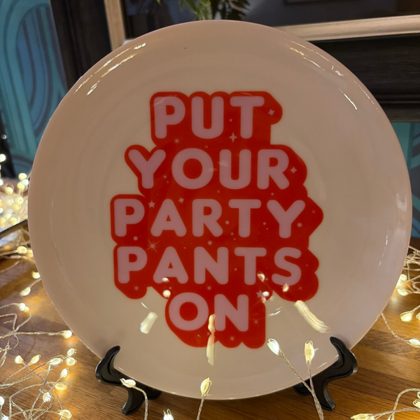 Put your party pants on !!!! Plate