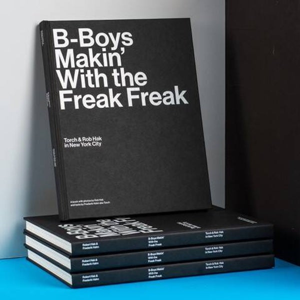 B-Boys makin' with the Freak Freak - Rob Hak & Torch in NYC