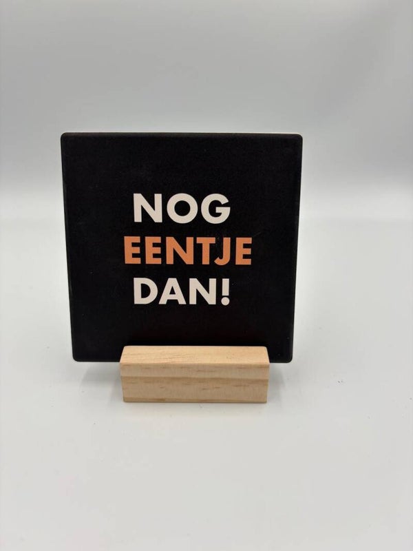 Tegeltje met houder - Nog eentje dan!