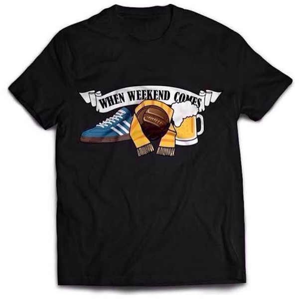 When weekend comes t-shirt