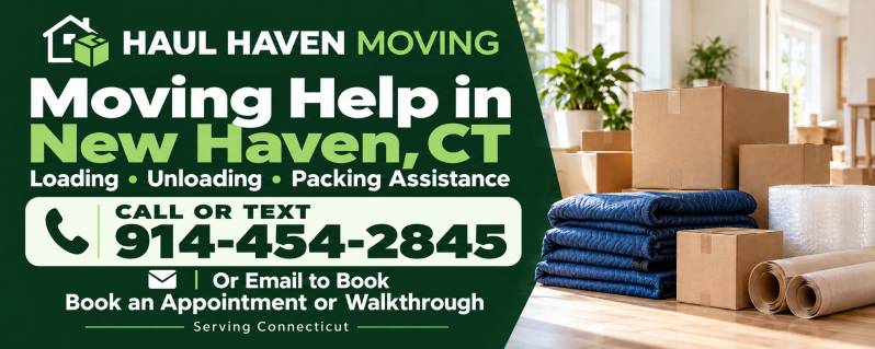 Haul Haven Moving in New Haven, CT. Call or text 914-454-2845 to book an appointment or walkthrough.