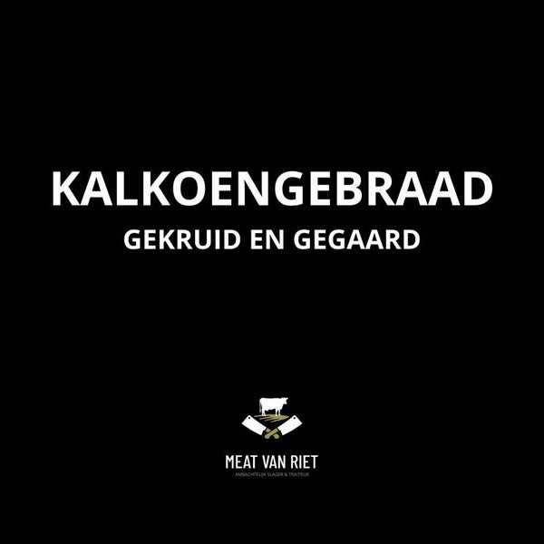 Kalkoengebraad gekruid en gegaard € 20,00 /kg