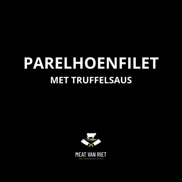 Parelhoenfilet met truffelsaus € 22,50 p.p.