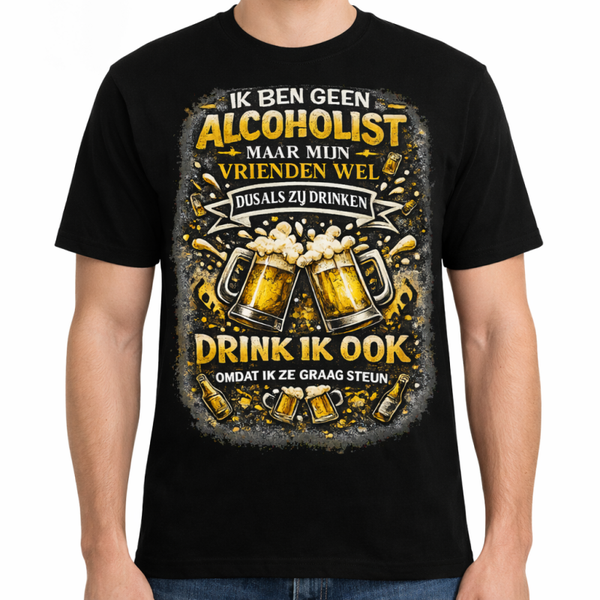 t-shirt ik ben geen alcoholist fout maar mijn vrienden wel