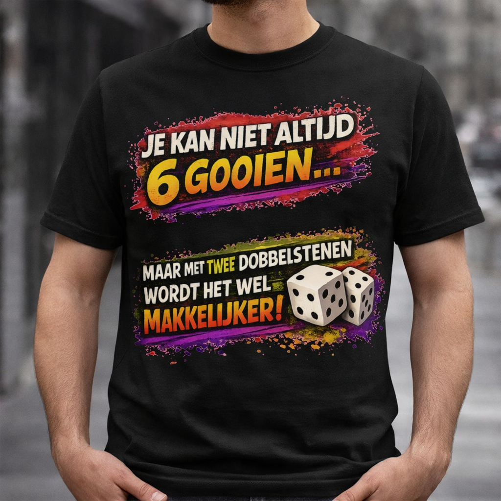 je kan niet altijd 6 gooien