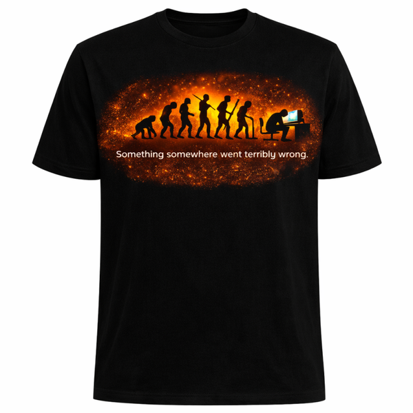 t-shirt something somewhere went terribly wrong