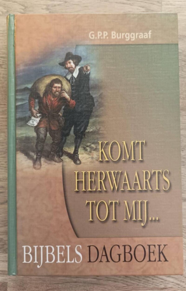 Bijbels dagboek | Komt herwaarts tot Mij... | G.P.P. Burggraaf