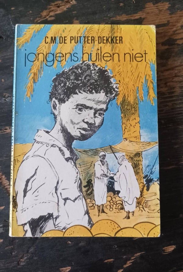 Jongens huilen niet | C.M. de Putter - Dekker