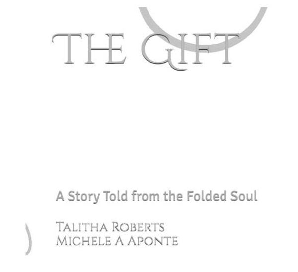 The Gift: A Story Told from the Folded Soul