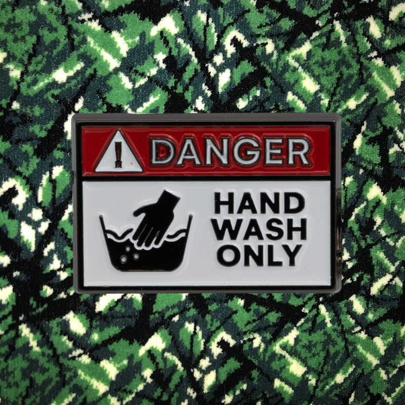 Pin - ! Danger, Hand Wash Only
