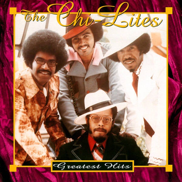 THE CHI-LITES GREATEST HITS