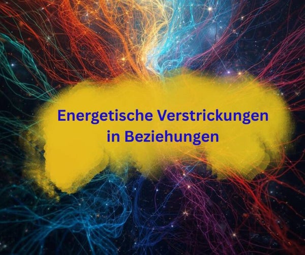 Löse Verstrickungen in Beziehungen