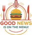 Good News is on the Menu!