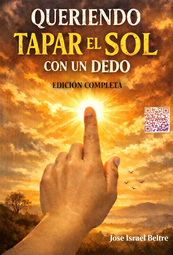 Queriendo Tapar El Sol Con Un Dedo